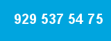 929 537 54 75 929 537 54 75